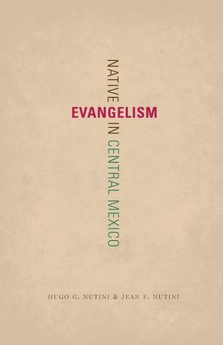 Native Evangelism in Central Mexico Nutini Nutini Paperback John Wiley & Sons