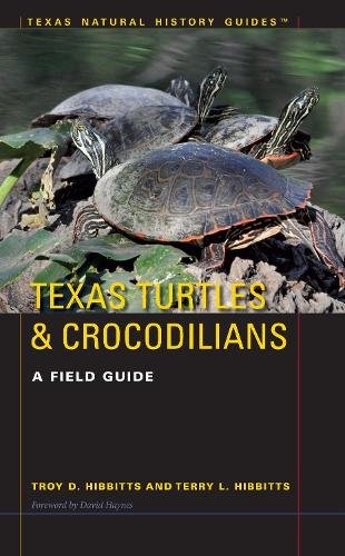Texas Turtles & Crocodilians – A Field Guide Hibbitts Hibbitts Paperback