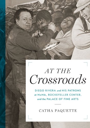 At the Crossroads – Diego Rivera and his Patrons at MoMA, Rockefeller Center, a…