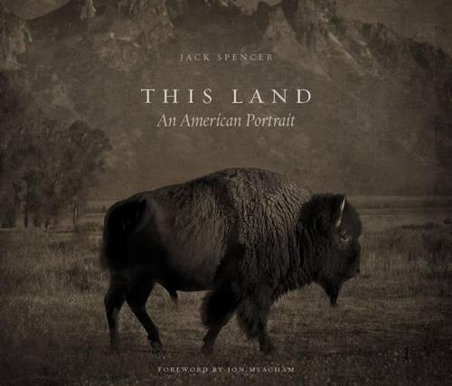 This Land – An American Portrait Spencer Hardback John Wiley & Sons