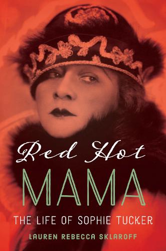 Red Hot Mama – The Life of Sophie Tucker Sklaroff Hardback John Wiley & Sons