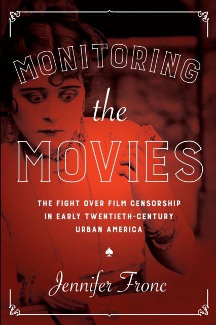 Monitoring the Movies – The Fight over Film Censorship in Early Twentieth–Centu…