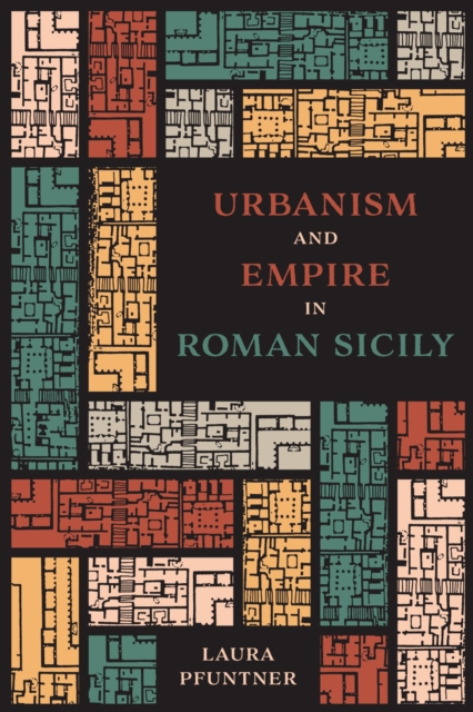 Urbanism and Empire in Roman Sicily Pfuntner Hardback John Wiley & Sons