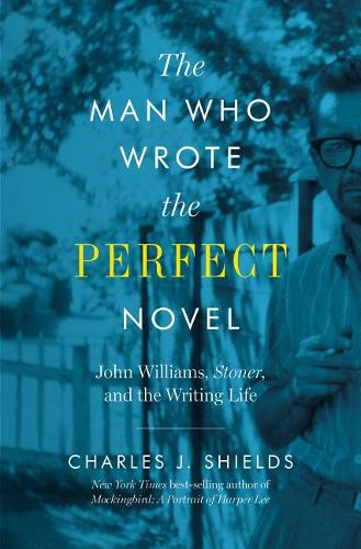 The Man Who Wrote the Perfect Novel – John Williams, Stoner, and the Writing Li…