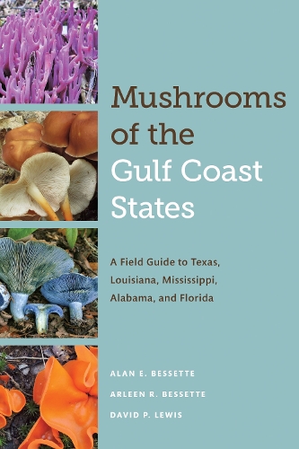 Mushrooms of the Gulf Coast States – A Field Guide to Texas, Louisiana, Mississ…