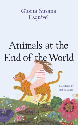Animals at the End of the World Esquivel Myers Paperback John Wiley & Sons