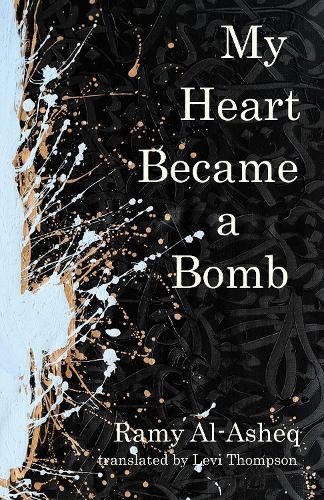 My Heart Became a Bomb Al–asheq Thompson Paperback John Wiley & Sons