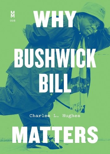Why Bushwick Bill Matters Hughes Paperback John Wiley & Sons 9781477322314