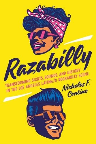 Razabilly – Transforming Sights, Sounds, and History in the Los Angeles Latina/…