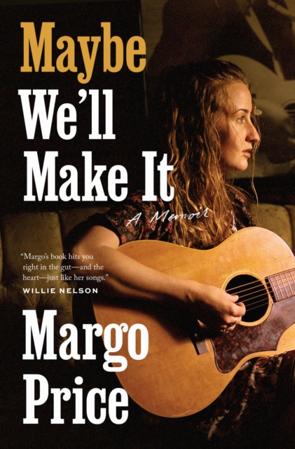 Maybe We`ll Make It – A Memoir Price Hardback John Wiley & Sons 9781477323502