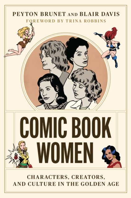 Comic Book Women – Characters, Creators, and Culture in the Golden Age Brunet