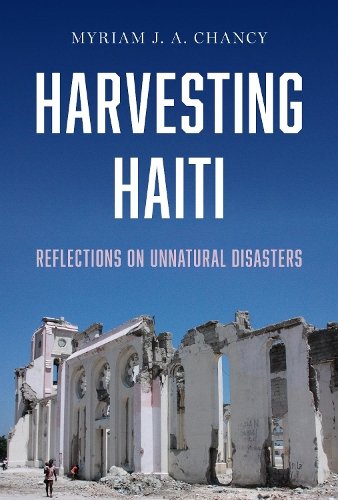 Harvesting Haiti – Reflections on Unnatural Disasters Chancy Hardback