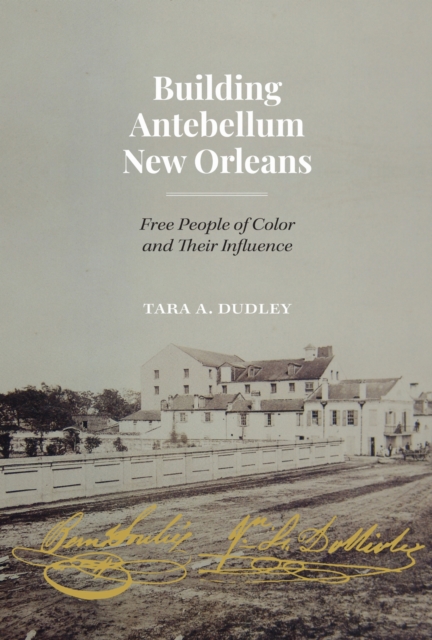 Building Antebellum New Orleans Dudley Paperback John Wiley & Sons 9781477328552