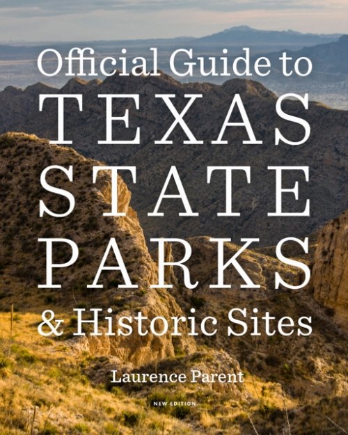 Official Guide to Texas State Parks and Historic – New Edition Parent Paperback