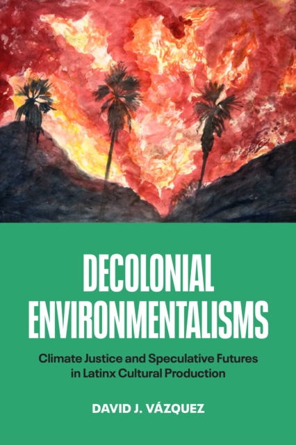 Decolonial Environmentalisms – Climate Justice and Speculative Futures in Latin…