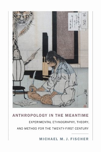 Anthropology in the Meantime – Experimental Ethnography, Theory, and Method for…