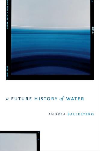 A Future History of Water Ballestero Hardback MD – Duke University Press