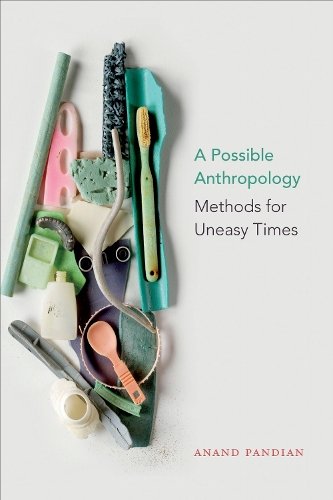 A Possible Anthropology – Methods for Uneasy Times Pandian Paperback