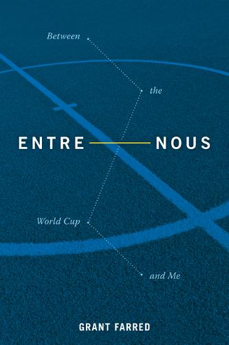Entre Nous – Between the World Cup and Me Farred Hardback 9781478004097