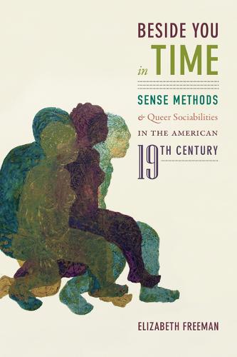 Beside You in Time – Sense Methods and Queer Sociabilities in the American Nine…
