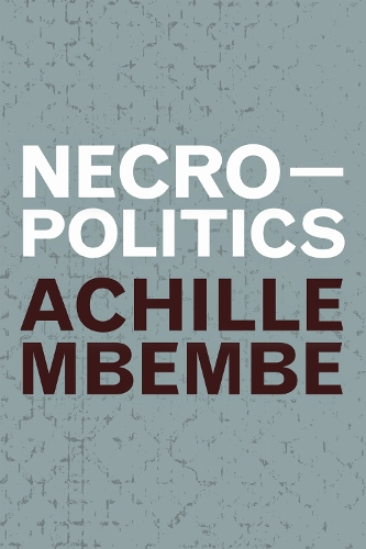 Necropolitics Mbembe Hardback MD – Duke University Press 9781478005858