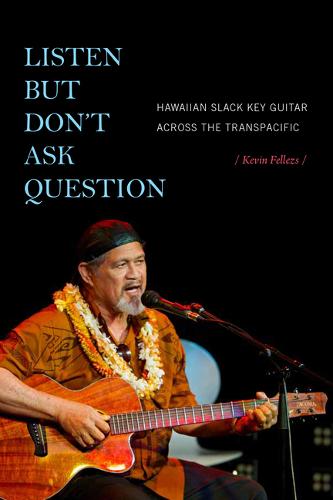 Listen but Don`t Ask Question – Hawaiian Slack Key Guitar across the TransPacif…