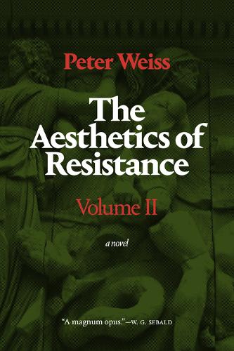 The Aesthetics of Resistance, Volume II – A Novel Weiss Scott Hardback