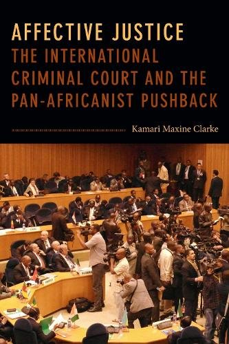 Affective Justice – The International Criminal Court and the Pan–Africanist Pus…