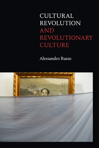 Cultural Revolution and Revolutionary Culture Russo Paperback 9781478009528