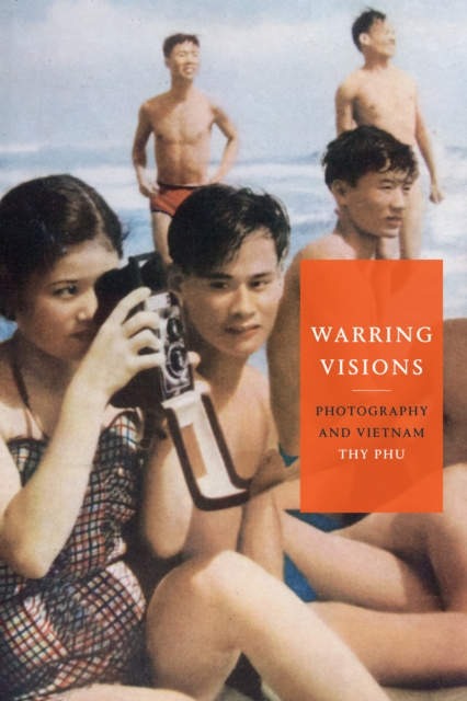 Warring Visions – Photography and Vietnam Phu Hardback 9781478010364