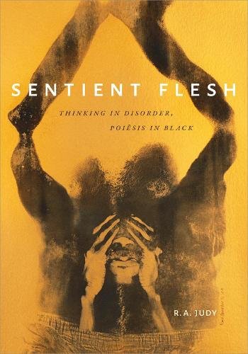 Sentient Flesh – Thinking in Disorder, Poiesis in Black Judy Paperback