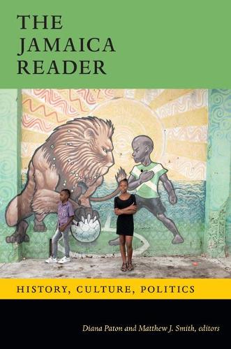 The Jamaica Reader – History, Culture, Politics Paton Smith Paperback