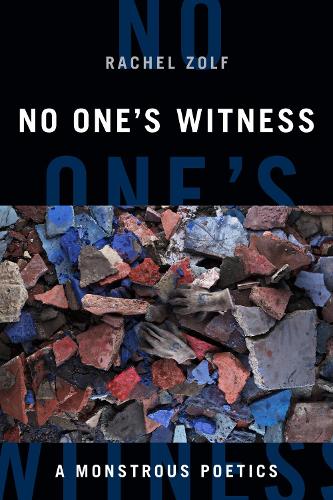 No One`s Witness – A Monstrous Poetics Zolf Paperback MD – Duke University Press