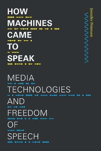 How Machines Came to Speak – Media Technologies and Freedom of Speech Petersen