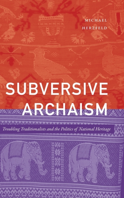 Subversive Archaism – Troubling Traditionalists and the Politics of National He…