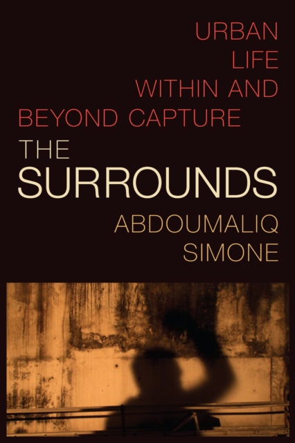 The Surrounds – Urban Life within and beyond Capture Simone Hardback