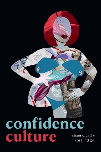 Confidence Culture Orgad Gill Paperback MD – Duke University Press 9781478017608