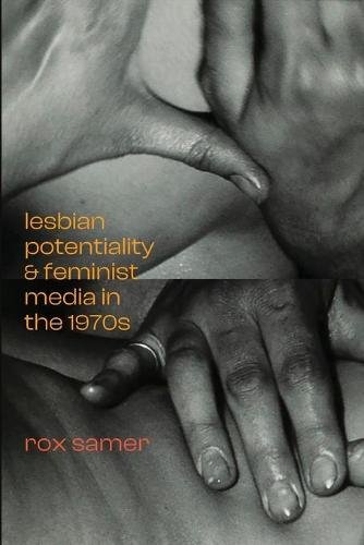 Lesbian Potentiality and Feminist Media in the 1970s Samer Paperback