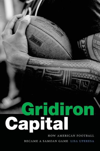 Gridiron Capital – How American Football Became a Samoan Game Uperesa Paperback
