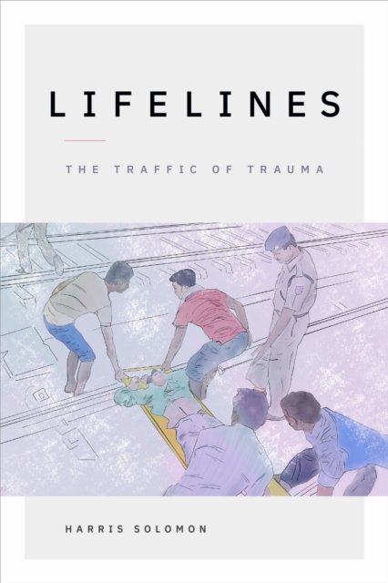 Lifelines – The Traffic of Trauma Solomon Paperback John Wiley & Sons