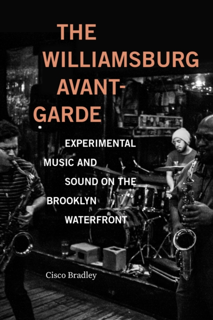 The Williamsburg Avant–Garde – Experimental Music and Sound on the Brooklyn Wat…