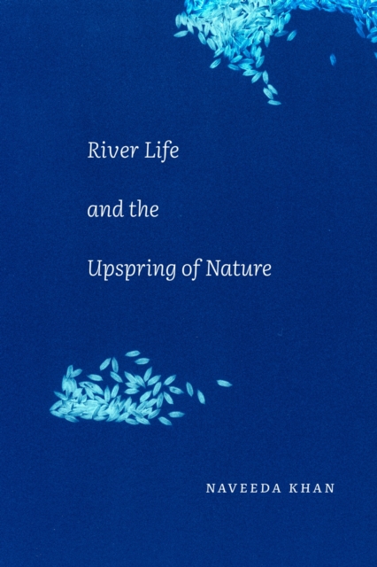 River Life and the Upspring of Nature Khan Paperback John Wiley & Sons