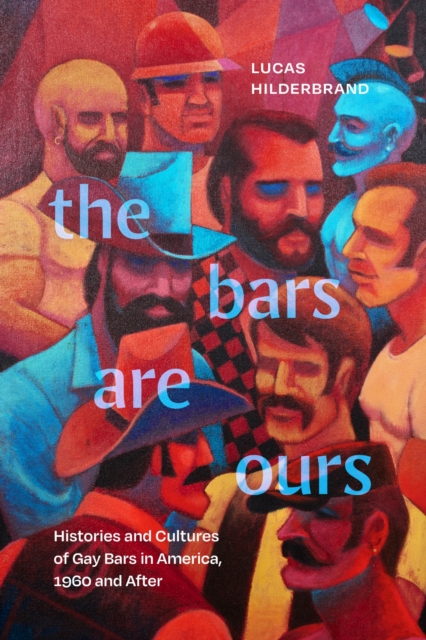 The Bars Are Ours – Histories and Cultures of Gay Bars in America,1960 and Afte…