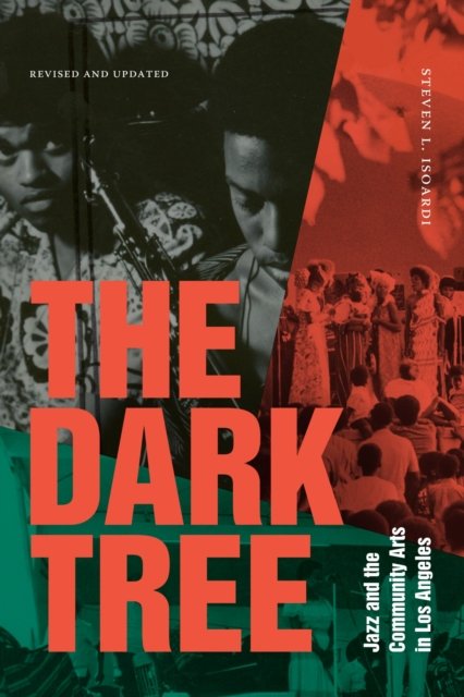 The Dark Tree – Jazz and the Community Arts in Los  Angeles Isoardi Paperback