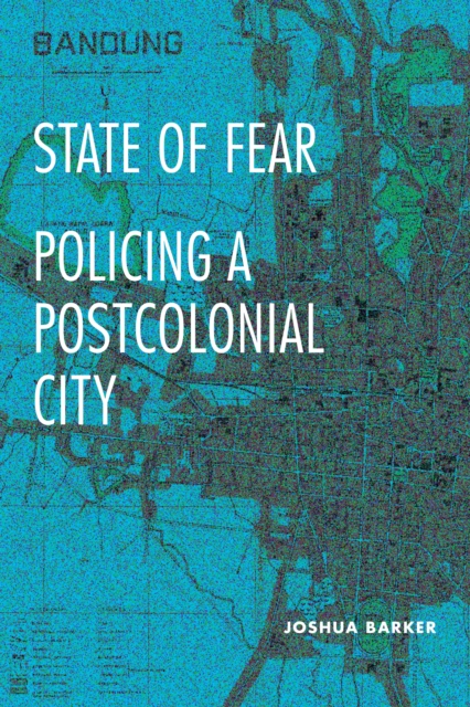State of Fear – Policing a Postcolonial City Barker Hardback John Wiley & Sons