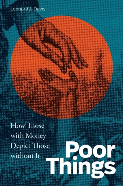 Poor Things – How Those with Money Depict Those without It Davis Hardback