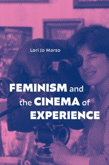 Feminism and the Cinema of Experience Marso Hardback MD – Duke University Press
