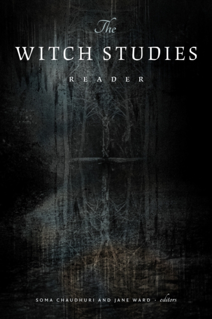 The Witch Studies Reader Chaudhuri Ward Hardback MD – Duke University Press
