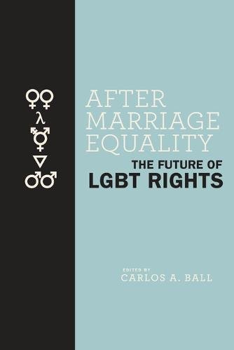 After Marriage Equality – The Future of LGBT Rights Ball Paperback 9781479800377