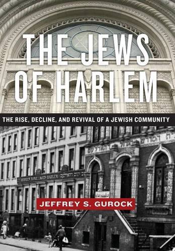 The Jews of Harlem – The Rise, Decline, and Revival of a Jewish Community Gurock